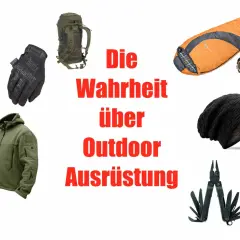 Die Wahrheit über Outdoor-Ausrüstung: Rucksack, Handschuhe, Jacke, Schlafsack, Mütze und Multitool. Die denier Bedeutung von Qualität.