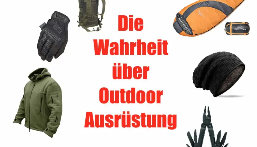 Die Wahrheit über Outdoor-Ausrüstung: Rucksack, Handschuhe, Jacke, Schlafsack, Mütze und Multitool. Die denier Bedeutung von Qualität.