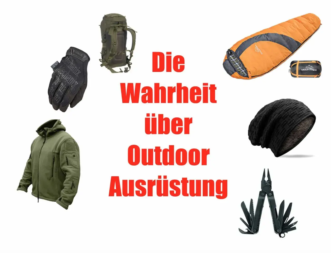 Die Wahrheit über Outdoor-Ausrüstung: Rucksack, Handschuhe, Jacke, Schlafsack, Mütze und Multitool. Die denier Bedeutung von Qualität.